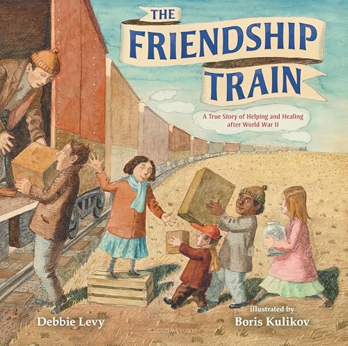 The Friendship Train: A True Story of Helping and Healing After World War II - Hardcover