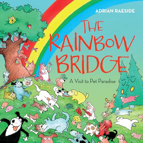 The Rainbow Bridge: A Visit to Pet Paradise - Hardcover