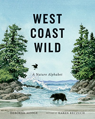 West Coast Wild: A Nature Alphabet - Hardcover