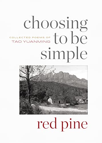 Choosing to Be Simple: Collected Poems of Tao Yuanming - Paperback