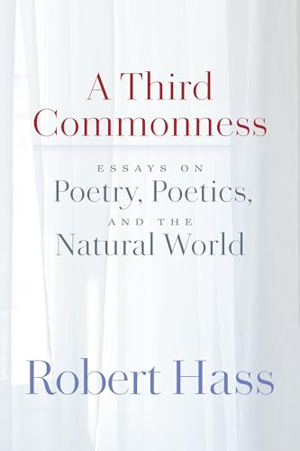 A Third Commonness: Essays on Poetry, Poetics, and the Natural World - Paperback