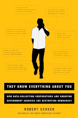 They Know Everything about You: How Data-Collecting Corporations and Snooping Government Agencies Are Destroying Democracy - Paperback
