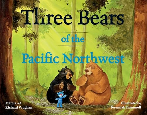 Three Bears of the Pacific Northwest: A Bear Book for Kids - Hardcover