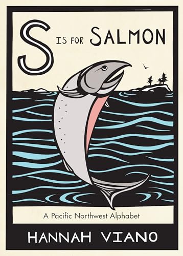 S Is for Salmon: A Pacific Northwest Alphabet Book - Hardcover