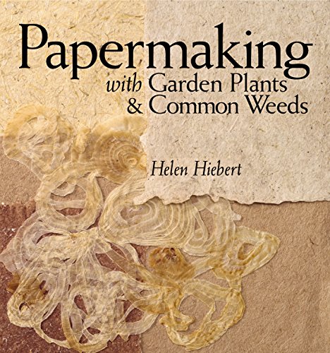 Papermaking with Garden Plants & Common Weeds - Paperback