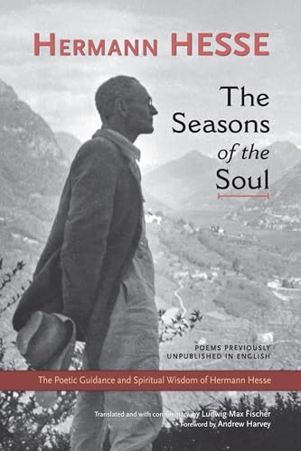 The Seasons of the Soul: The Poetic Guidance and Spiritual Wisdom of Hermann Hesse - Paperback