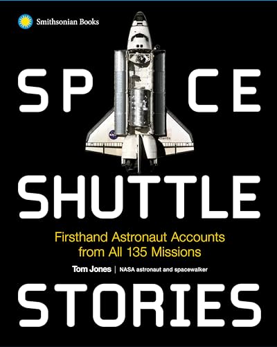 Space Shuttle Stories: Firsthand Astronaut Accounts from All 135 Missions - Paperback