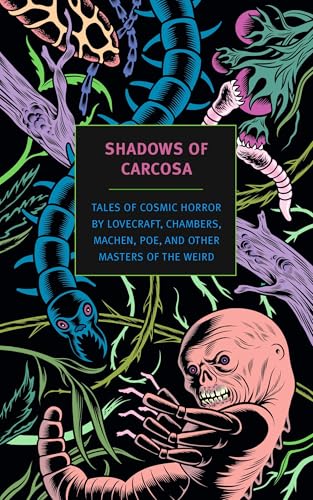 Shadows of Carcosa: Tales of Cosmic Horror by Lovecraft, Chambers, Machen, Poe, and Other Masters Ofthe Weird - Paperback