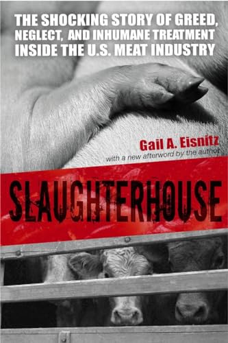 Slaughterhouse: The Shocking Story of Greed, Neglect, And Inhumane Treatment Inside the U.S. Meat Industry - Paperback