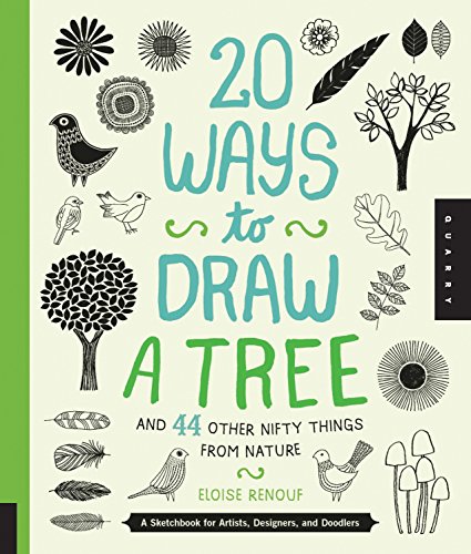 20 Ways to Draw a Tree and 44 Other Nifty Things from Nature: A Sketchbook for Artists, Designers, and Doodlers - Paperback