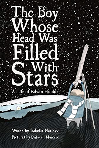 The Boy Whose Head Was Filled with Stars: A Life of Edwin Hubble - Hardcover