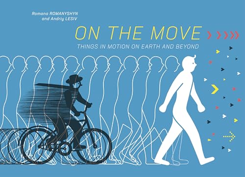 On the Move: Things in Motion on Earth and Beyond - Hardcover