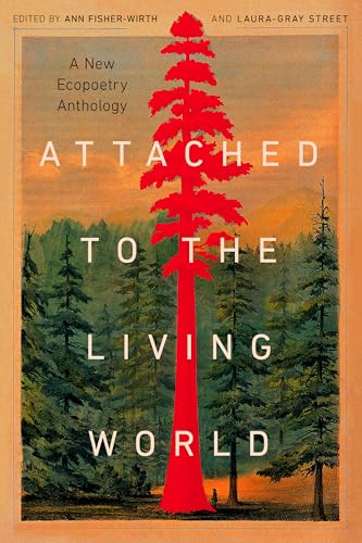 Attached to the Living World: A New Ecopoetry Anthology - Paperback