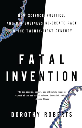 Fatal Invention: How Science, Politics, and Big Business Re-Create Race in the Twenty-First Century - Paperback