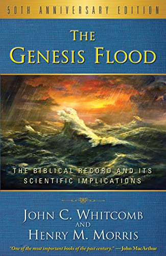 The Genesis Flood: The Biblical Record and Its Scientific Implications - Paperback