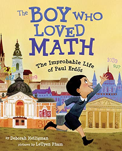 The Boy Who Loved Math: The Improbable Life of Paul Erdos - Hardcover