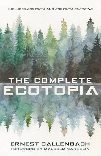 The Complete Ecotopia - Hardcover