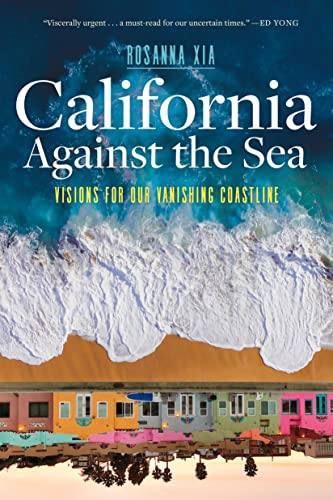 California Against the Sea: Visions for Our Vanishing Coastline - Hardcover