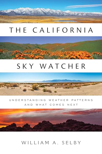 The California Sky Watcher: Understanding Weather Patterns and What Comes Next - Paperback