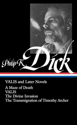 Philip K. Dick: Valis and Later Novels (Loa #193): A Maze of Death / Valis / The Divine Invasion / The Transmigration of Timothy Archer - Hardcover