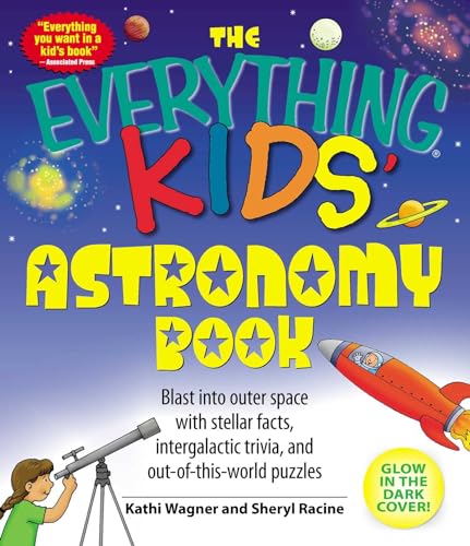 The Everything Kids' Astronomy Book: Blast Into Outer Space with Stellar Facts, Intergalatic Trivia, and Out-Of-This-World Puzzles - Paperback