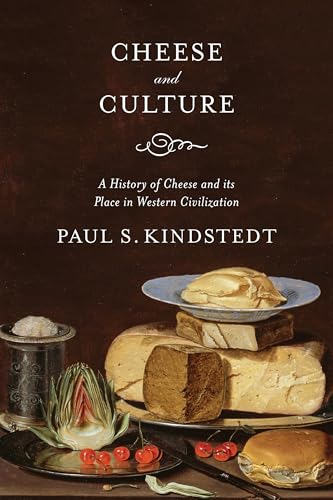Cheese and Culture: A History of Cheese and Its Place in Western Civilization - Paperback