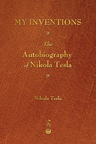 My Inventions: The Autobiography of Nikola Tesla - Paperback