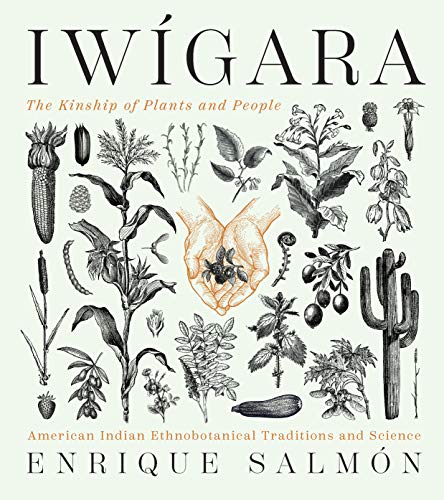 Iwigara: American Indian Ethnobotanical Traditions and Science - Hardcover