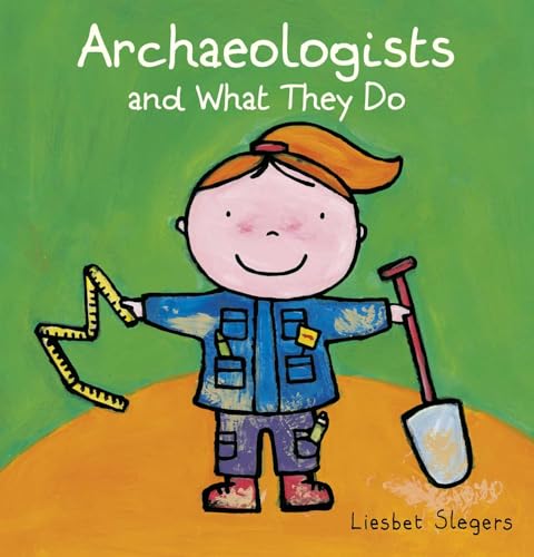 Archeologists and What They Do - Hardcover