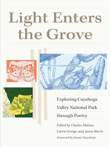 Light Enters the Grove: Exploring Cuyahoga Valley National Park Through Poetry - Paperback