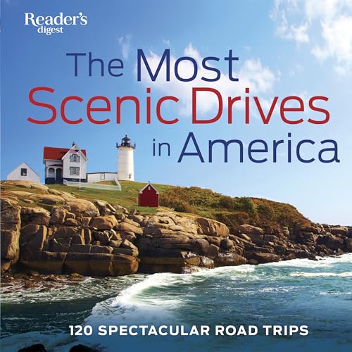 The Most Scenic Drives in America: 120 Spectacular Road Trips - Your Guide to Breathtaking Routes, Hidden Gems, and Iconic Landscapes - Hardcover
