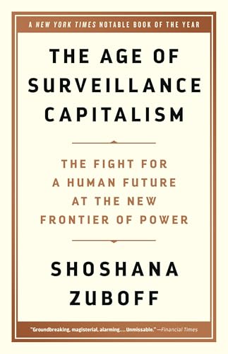 The Age of Surveillance Capitalism: The Fight for a Human Future at the New Frontier of Power - Hardcover
