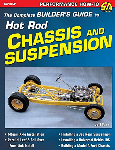 The Complete Builder's Guide to Hot Rod Chassis & Suspension - Paperback