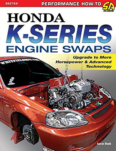 Honda K-Series Engine Swaps: Upgrade to More Horsepower & Advanced Technology - Paperback