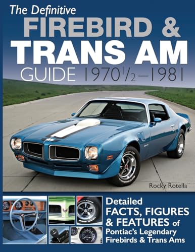 The Definitive Firebird & Trans Am Guide: 1970 1/2 - 1981 - Paperback
