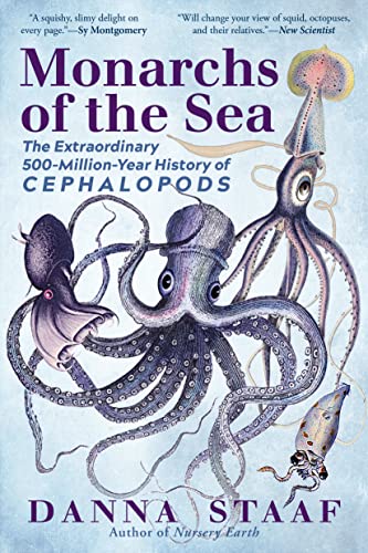 Monarchs of the Sea: The Extraordinary 500-Million-Year History of Cephalopods - Paperback