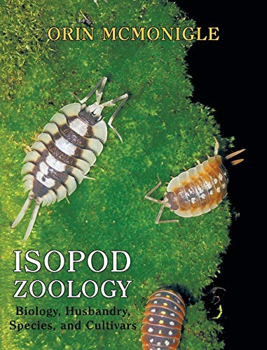 Isopod Zoology: Biology, Husbandry, Species, and Cultivars - Hardcover