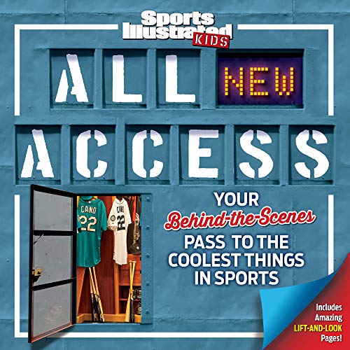 Sports Illustrated Kids All New Access: Your Behind-The-Scenes Pass to the Coolest Things in Sports - Hardcover