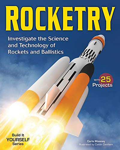 Rocketry: Investigate the Science and Technology of Rockets and Ballistics - Paperback