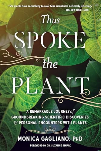 Thus Spoke the Plant: A Remarkable Journey of Groundbreaking Scientific Discoveries and Personal Encounters with Plants - Paperback