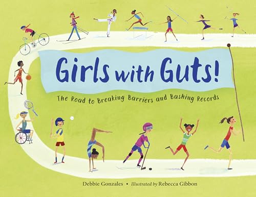 Girls with Guts!: The Road to Breaking Barriers and Bashing Records - Paperback