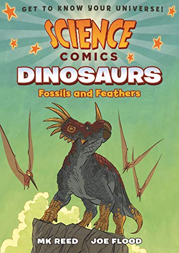 Science Comics: Dinosaurs: Fossils and Feathers - Hardcover