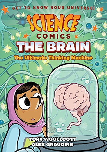 Science Comics: The Brain: The Ultimate Thinking Machine - Paperback