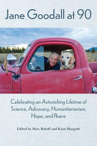 Jane Goodall at 90: Celebrating an Astonishing Lifetime of Science, Advocacy, Humanitarianism, Hope, and Peace - Paperback