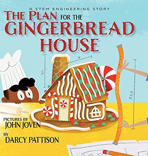 The Plan for the Gingerbread House: A STEM Engineering Story - Hardcover