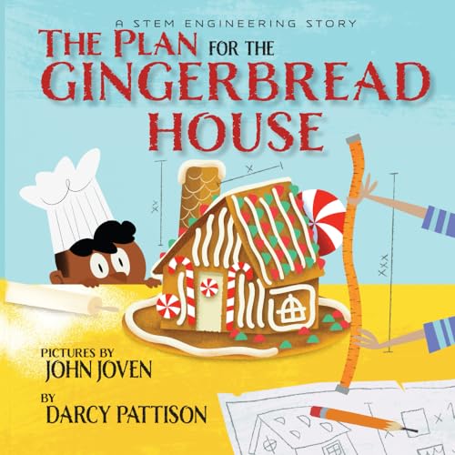The Plan for the Gingerbread House: A STEM Engineering Story - Paperback