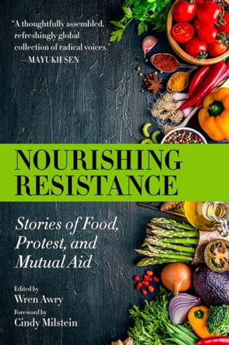 Nourishing Resistance: Stories of Food, Protest, and Mutual Aid - Paperback