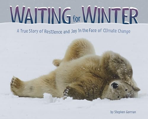 Waiting for Winter: A True Story of Resilience and Joy in the Face of Climate Change - Hardcover