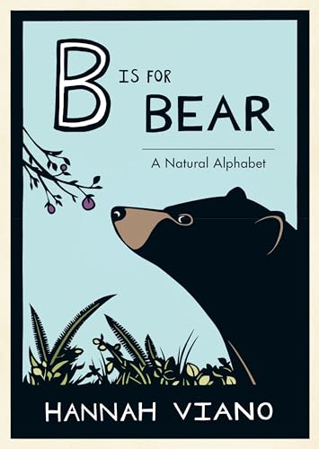 B Is for Bear: A Natural Alphabet Book - Hardcover