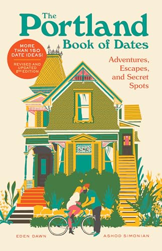 The Portland Book of Dates, 2nd Edition: Adventures, Escapes, and Secret Spots - Paperback